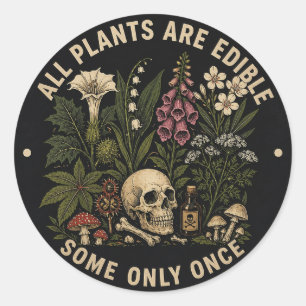 Pegatina Redonda Todas las plantas son comestibles algunas solo una