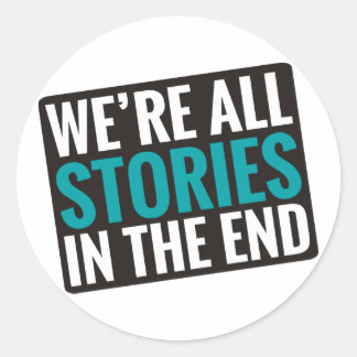 Pegatina Redonda Todas somos historias al final
