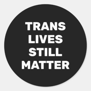 Pegatina Redonda Todavía hay vidas transexuales - Derechos LGBT - D