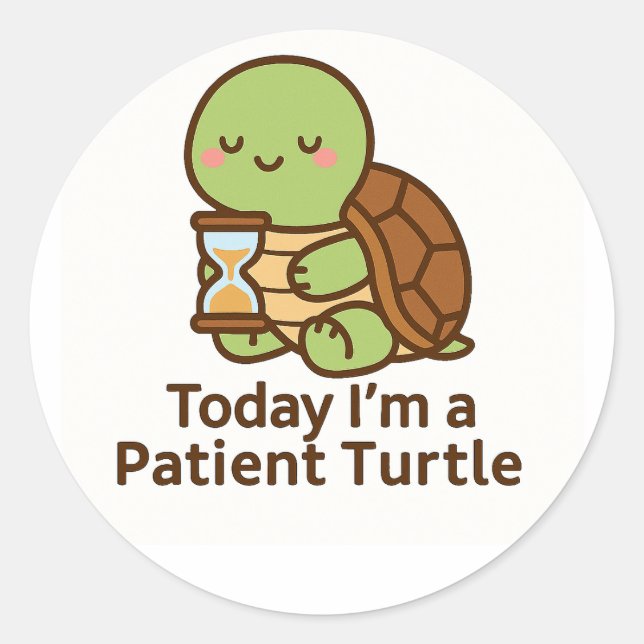 Pegatina Redonda Today I’m a Patient Turtle – Kawaii Sticker (Anverso)