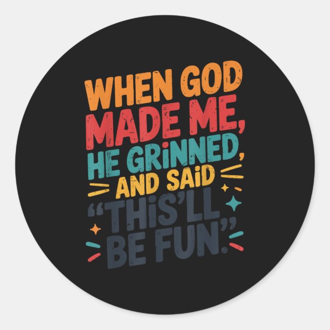 Pegatina Redonda Toddler Boy When God Made Me He Grinned Said Funny (Anverso)