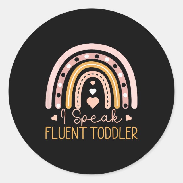 Pegatina Redonda Toddler I Speak Fluent Rainbow Daycare Teacher Pro (Anverso)