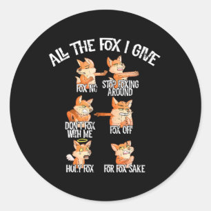 Pegatina Redonda Todo el Zorro que doy gracioso Chiste Fox cita Hum