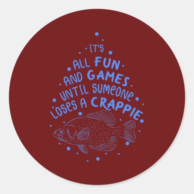 Pegatina Redonda Todo Es Diversión Y Juegos Hasta Que Alguien Pierd (Anverso)