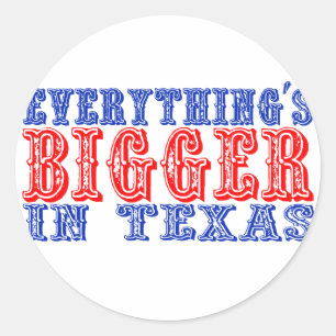 Pegatina Redonda Todo es más grande en Texas