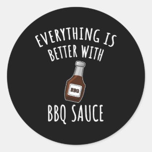 Pegatina Redonda Todo Es Mejor Con Bbq Sauce Shirt - Bbq