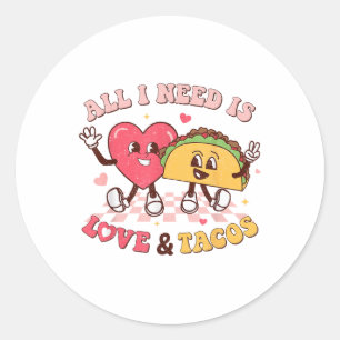 Pegatina Redonda Todo Lo Que Necesito Es Amor Y Tacos Funny Día de 