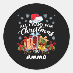 Pegatina Redonda Todo Lo Que Quiero De Los Navidades Es Ammo