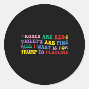 Pegatina Redonda Todo lo que quiero es que Trump se quede sin latid