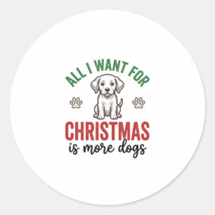 Pegatina Redonda Todo lo que Quiero para Navidad es Más Perros Vint