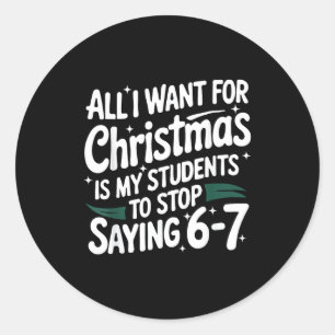 Pegatina Redonda Todo lo que Quiero para Navidad es que mis Alumnos