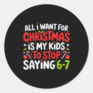 Pegatina Redonda Todo lo que quiero para Navidad es que mis hijos d