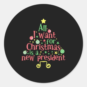 Pegatina Redonda Todo lo que quiero para Navidad es un nuevo presid