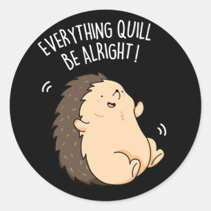 Pegatina Redonda Todo Saldrá Bien Hedgehog Pun Dark BG