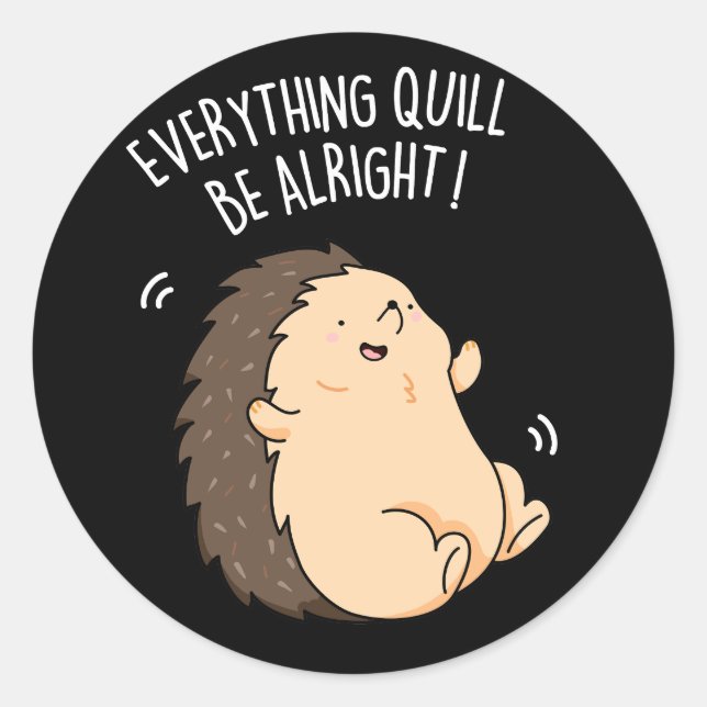 Pegatina Redonda Todo Saldrá Bien Hedgehog Pun Dark BG (Anverso)