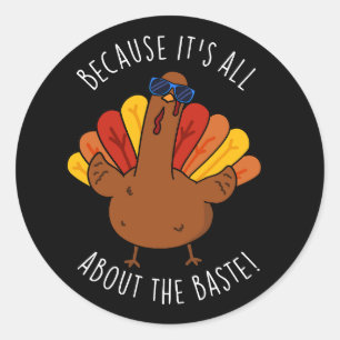 Pegatina Redonda Todo se trata del Baste Turkey Funny Pun Dark BG
