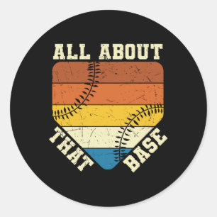 Pegatina Redonda Todo sobre esa base   Diseño hermoso del béisbol
