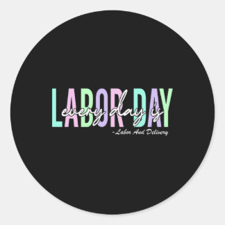 Pegatina Redonda Todos los días es Día del Trabajo