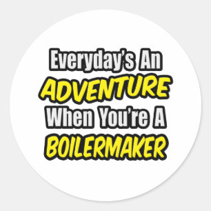 Pegatina Redonda Todos los días es una aventura .. Boilemaker