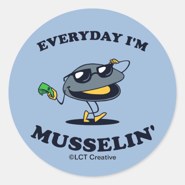 Pegatina Redonda Todos los días soy Musselin' (Anverso)