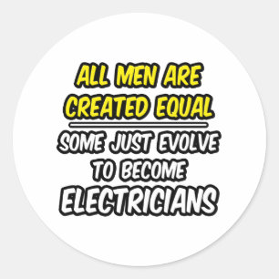 Pegatina Redonda Todos Los Hombres Son Creados Iguales... Electrici