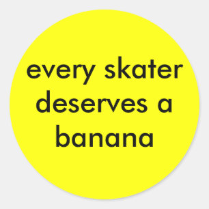 Pegatina Redonda todos los patinadores merecen una banana
