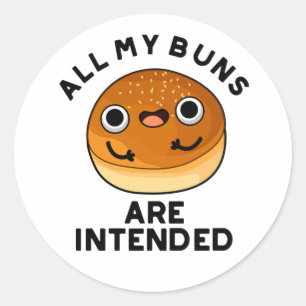 Pegatina Redonda Todos Mis Buns Están Destinados A Comida Graciosa