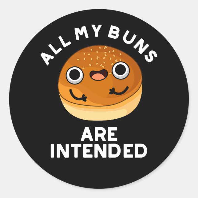 Pegatina Redonda Todos Mis Buns Están Destinados A Comida Graciosa  (Anverso)