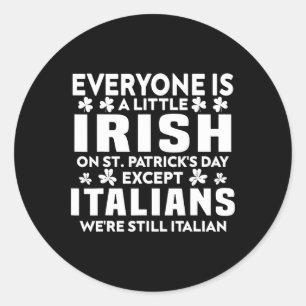 Pegatina Redonda Todos Son Un Poco Irlandeses, Excepto