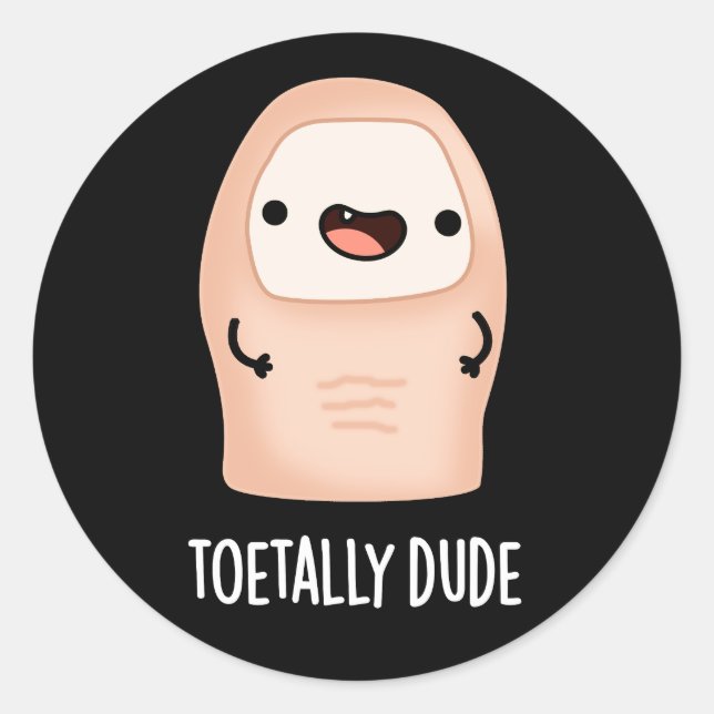Pegatina Redonda Toetical Dude Funny Toe Pun Dark BG (Anverso)
