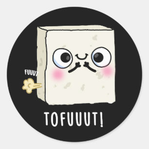 Pegatina Redonda Tofuuut Funny Farting Tofu Pun Dark BG