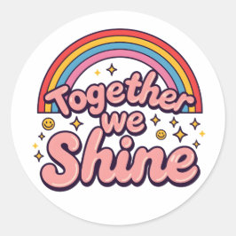 Pegatina Redonda Together We Shine – Rainbow Retro Pride Quote