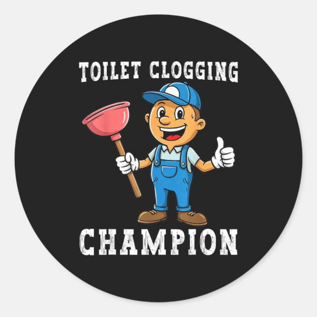 Pegatina Redonda Toilet Clogging Chamon Funny Plumber Humor Joke Da (Anverso)