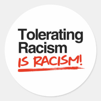 Pegatina Redonda Tolerar el racismo es racismo