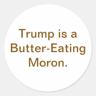 Pegatina Redonda Tonto Comilón de Mantequilla Trump Hankamer Artjun
