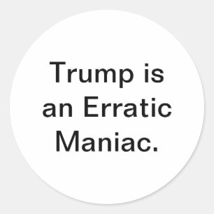 Pegatina Redonda Tonto Maníaco Errático Trump Hankamer Artjunkhaus 
