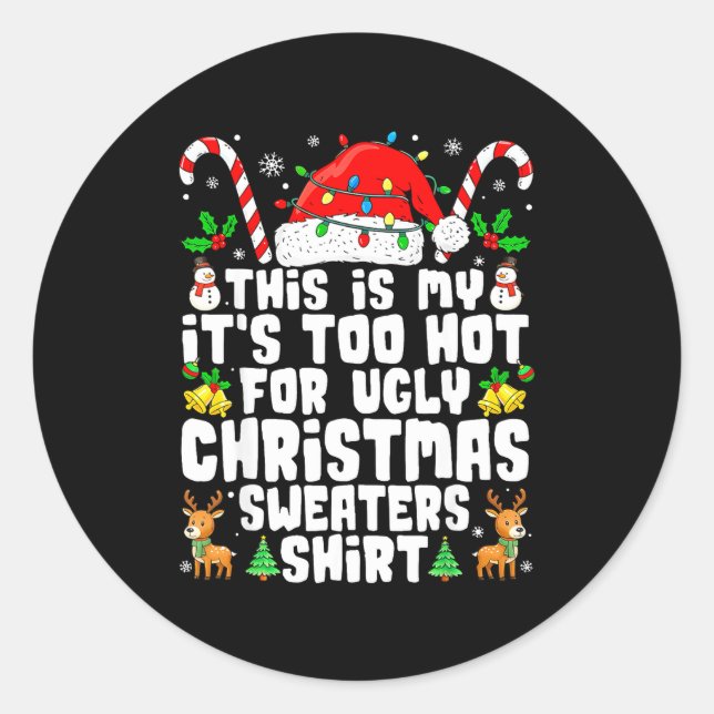 Pegatina Redonda Too Hot Ugly Christmas Sweaters Funny Xmas Men Wom (Anverso)
