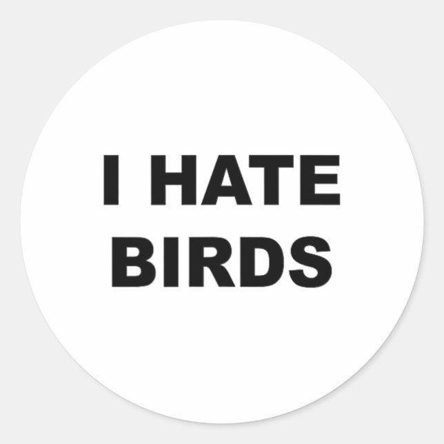 Pegatina Redonda Top That Dice - I Hate Birds Funny Anti Birds - (Anverso)