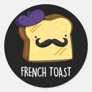 Pegatina Redonda Tostada Francesa Funny Bread Pun Dark BG