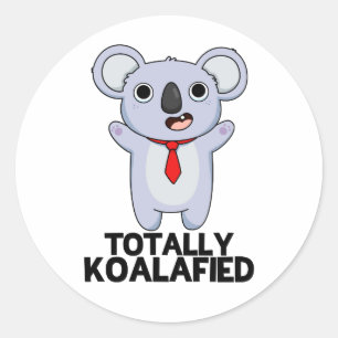 Pegatina Redonda Totalmente Koala-fied Funny Koala Bear Pun