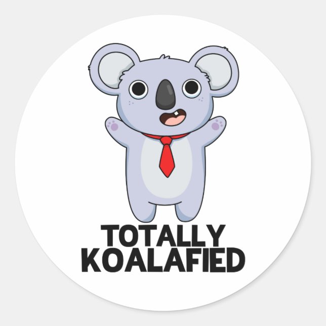Pegatina Redonda Totalmente Koala-fied Funny Koala Bear Pun (Anverso)