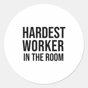Pegatina Redonda Trabajador Más Duro En La Habitación , Motivación