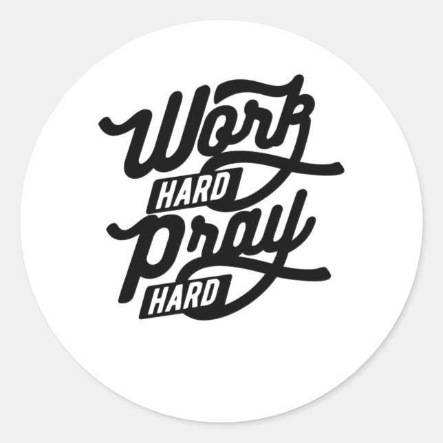 Pegatina Redonda Trabajar duro para rezar (Anverso)