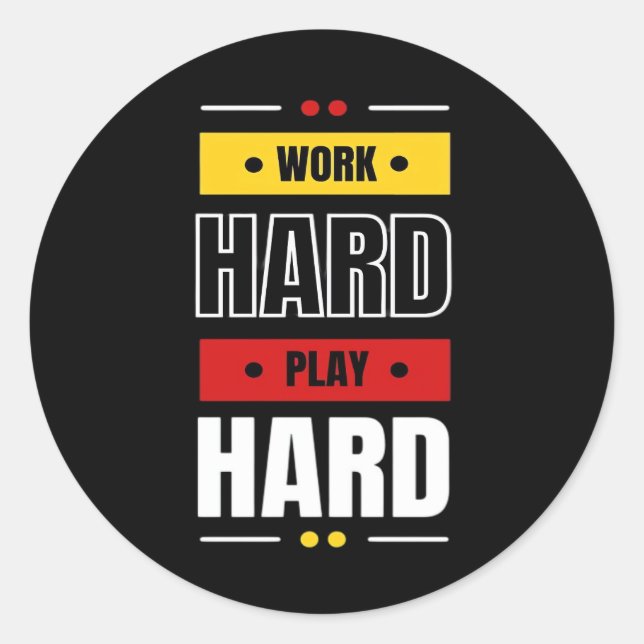 Pegatina Redonda Trabajar duro y duro (Anverso)