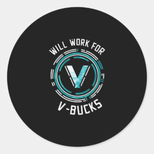 Pegatina Redonda Trabajaré por V-bucks Ttle Royale Gamer