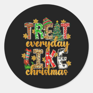 Pegatina Redonda Tratar Todos Los Días Como Navidades Elf Xmas Pjs