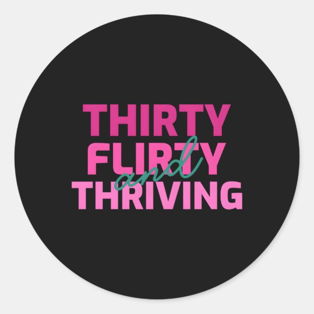 Pegatina Redonda Treinta Flirty Y Thriving 30 Af Py (Anverso)