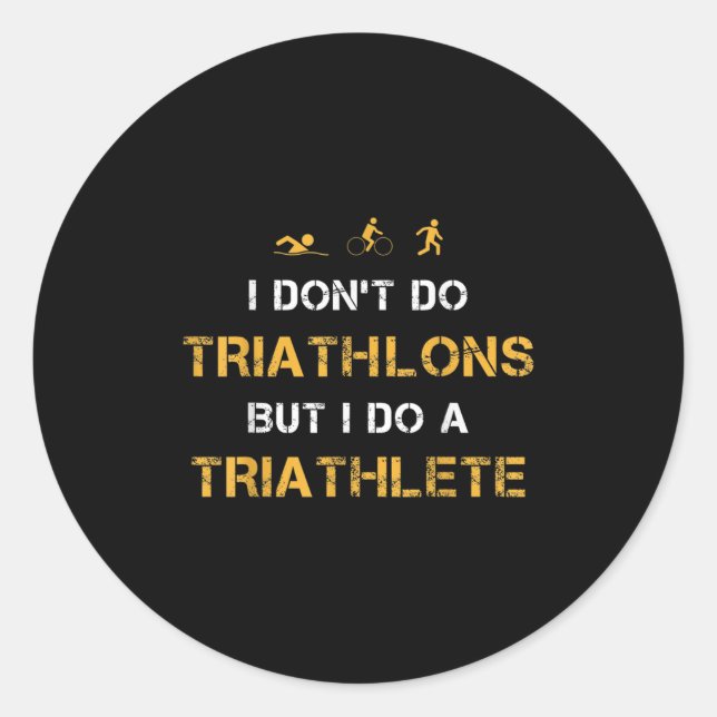 Pegatina Redonda Triathlon I Don't Do Triathlons But I Do A Triathl (Anverso)