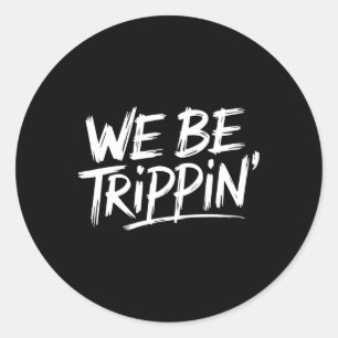 Pegatina Redonda Trippin Somos Trippin Vacaciones Viajes Funny Atch