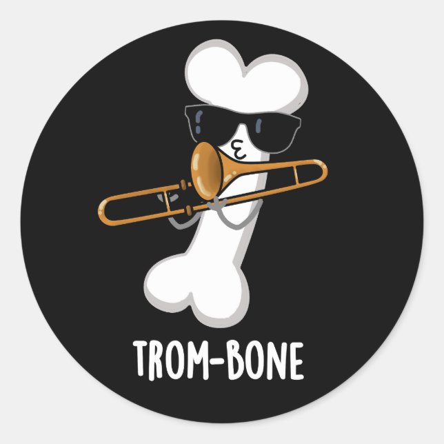 Pegatina Redonda Trom-bone Funny Music Trombone Pun Dark BG (Anverso)